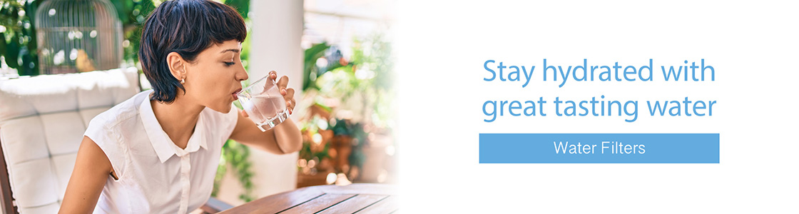 Stay hydrated with great tasting water - Shop Water Filters